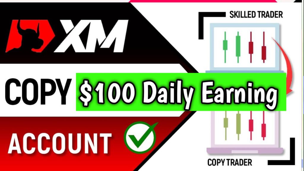 Earn $100 Daily Without Any Forex Trading Skills: Start XM Copy Trading Now!