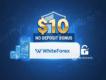 $10 No Deposit Bonus |WhiteForex