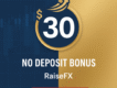 $30 No Deposit Bonus | RaiseFX | Trade Without Risk