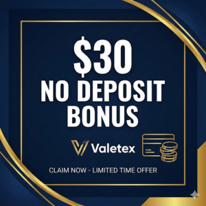$30 No Deposit Bonus Valetax| Limited Countries
