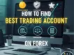 How to Choose Best Trading Account on Forex Trading