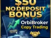 $50 No Deposit Bonus | OrbiBroker Copy Trading