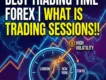 Best Trading Time Forex | What Is Trading Sessions?