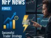 What Is NFP News? | Forex Successful Trader News Trading Strategy