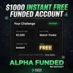$1000 Instant Free Funded Account | Alpha Funded No Deposit