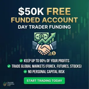 $50K Free Funded Account| Day Trader Funding No Deposit 