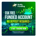 $5K Free Funded Account | Bullfy Funding No Deposit