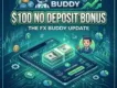 $100 No Deposit Bonus the FX Buddy Update To Everyone Just Deposit $10 to Receive $100 Bonus to Everyone Complete minimum $500 Maximum $20000 To Withdrawal Any Time Lot Not Required
