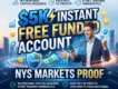 $5K Free Funded Account | NYS Markets No Deposit Updated