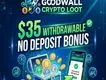 $35 Withdrawable No Deposit Bonus | Goodwall Crypto Loot